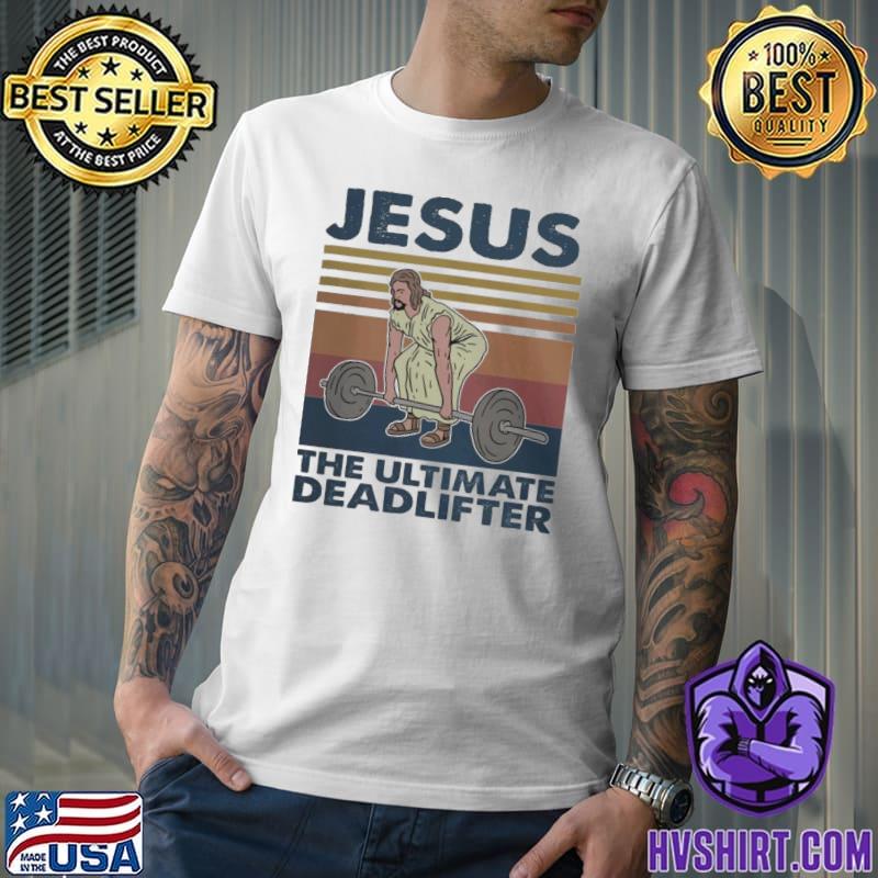 Jesus The Ultimate Deadlifter Retro Jesus Weightlifting shirt