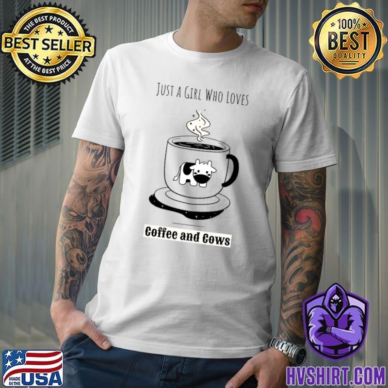 Just A Girl Who Loves Coffee And Cows T-Shirt