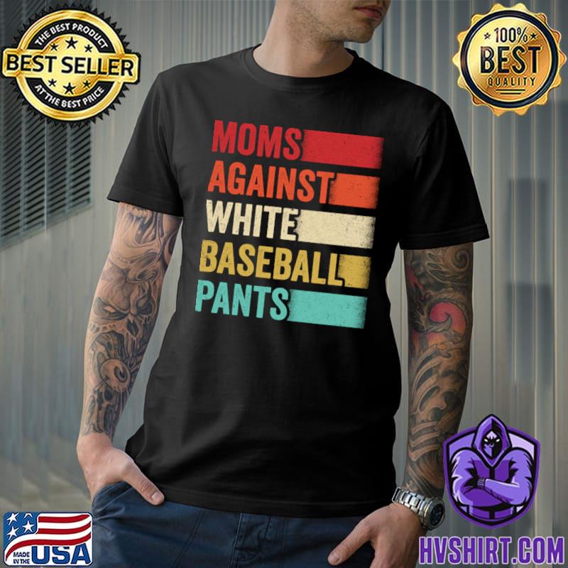 Moms Against White Baseball Pants Retro T-Shirt