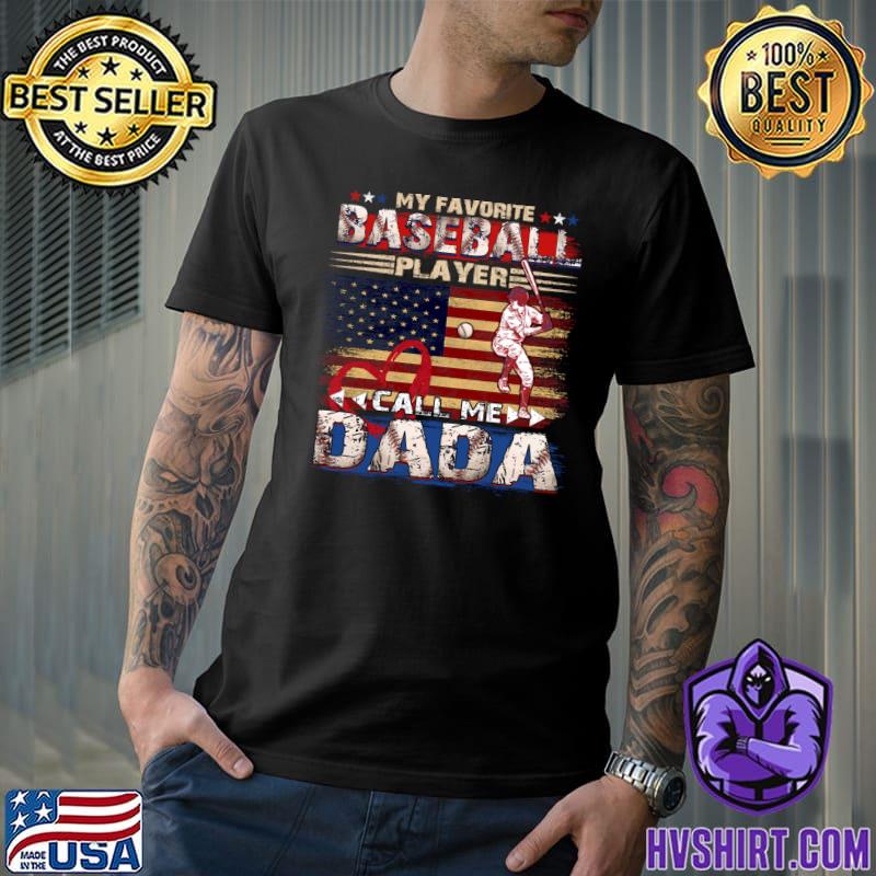 My Favorite Baseball Player Calls Me Dada American Flag T-Shirt