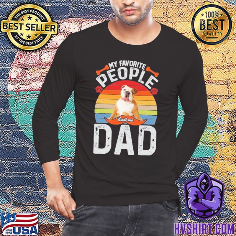 My Favorite People Call Me Dad Bulldog vintage shirt