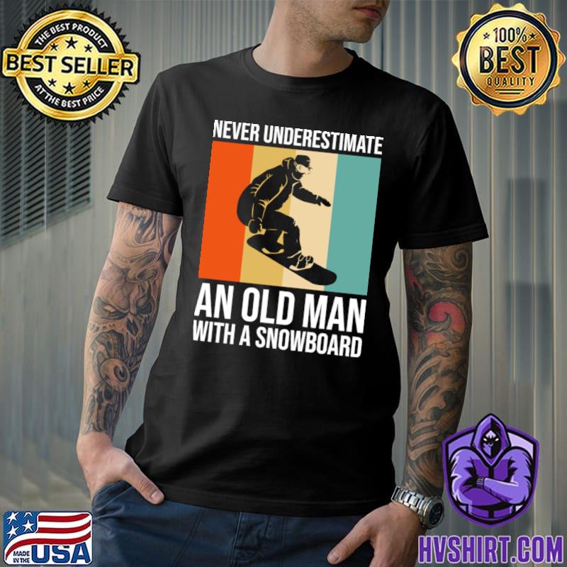 Never Underestimate An Old Man With A Snowboard Retro T-Shirt