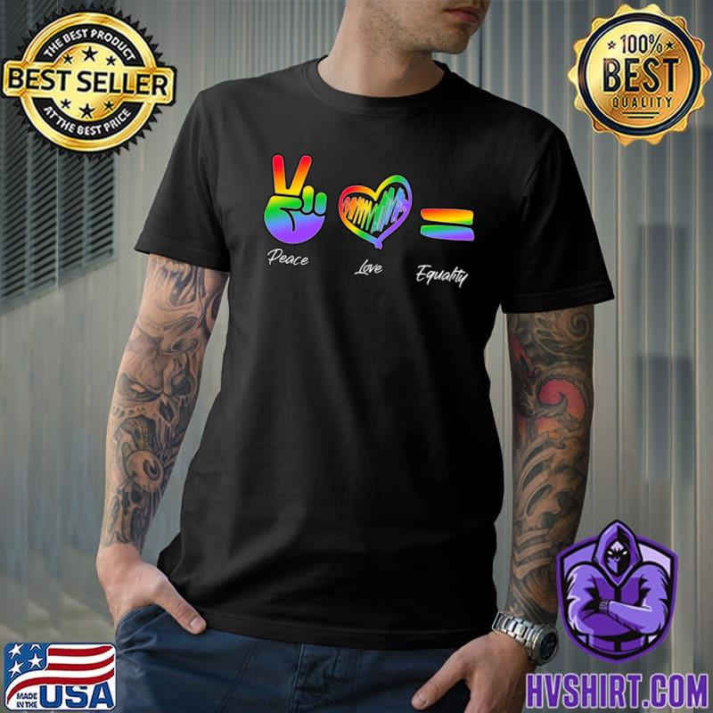 Peace Love Equality Rainbow Pride T-Shirt