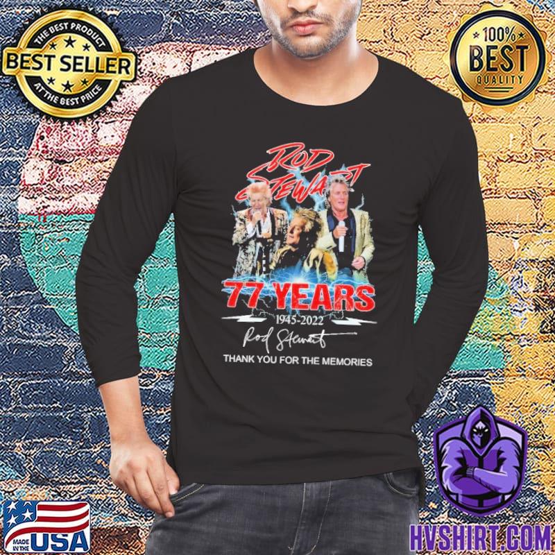 Rod stewart 77 years 1945 2022 thank you for the memories signature shirt