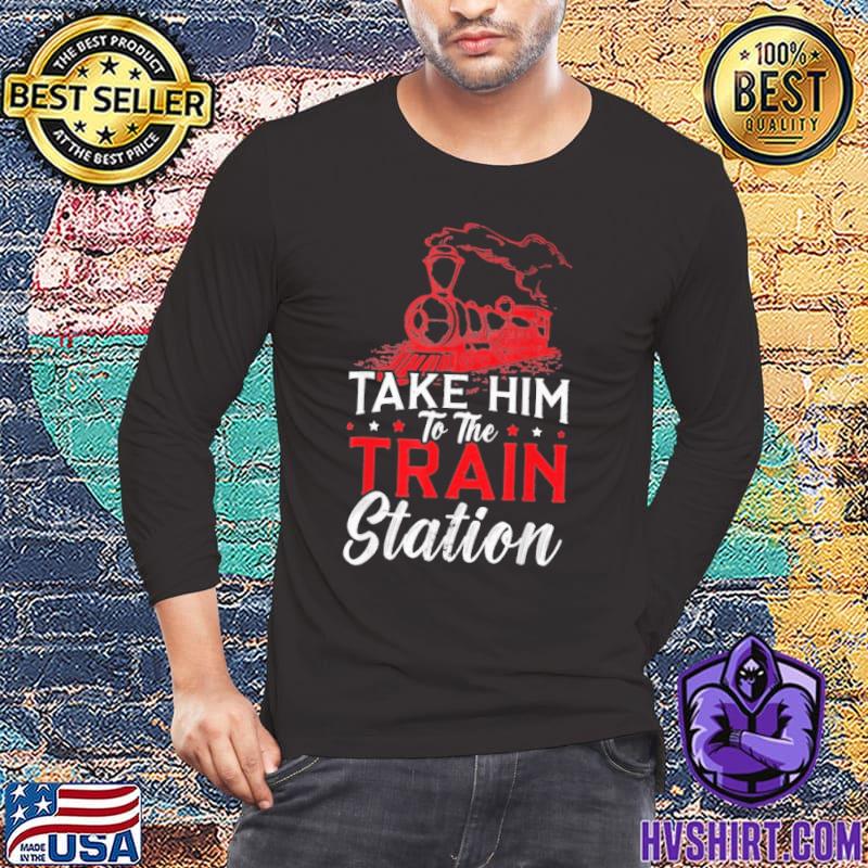 Take him to the train star shirt