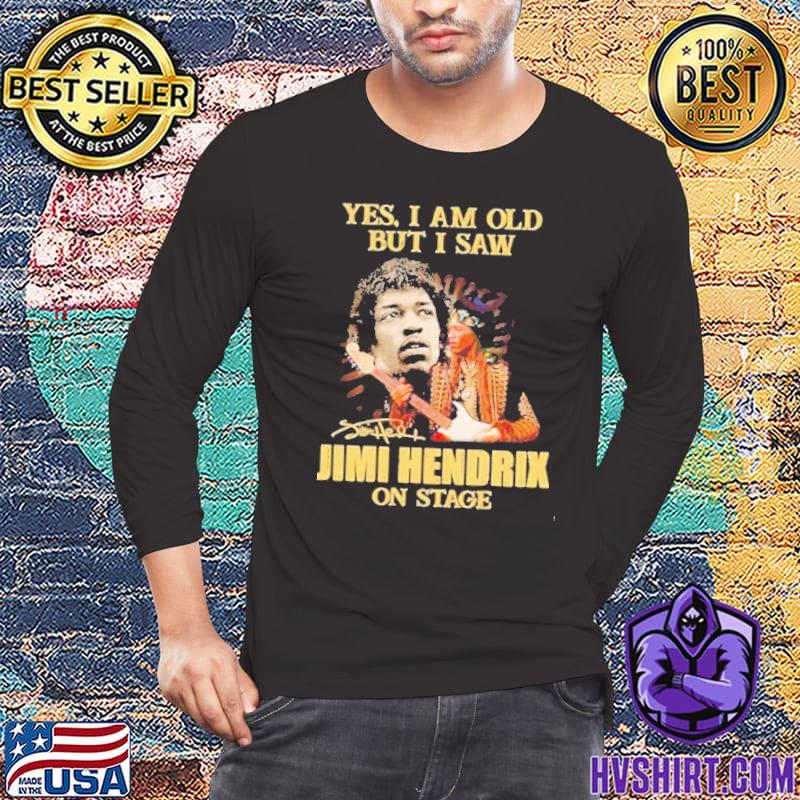 Yes am old but i saw Jimi Hendrix on stage signature shirt