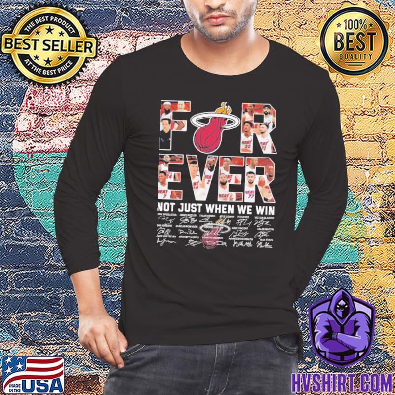 Unique Forever Not Just When We Win Miami Heat T Shirt Mens, Miami