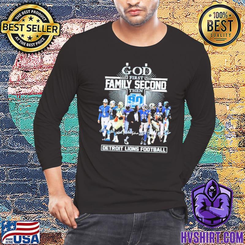 God First Family Second Then 90 Seasons Detroit Lions Football T