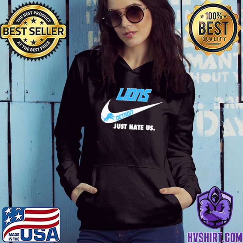 Detroit Lions Nike logo just hate us shirt, hoodie, sweater, long sleeve  and tank top