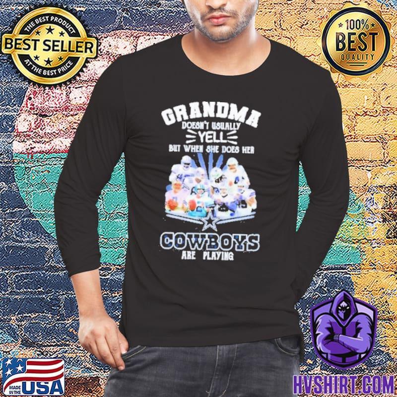 Grandma Doesnt Usually Yell But When She Does Her Dallas Cowboys Are  Playing Unisex T-Shirt