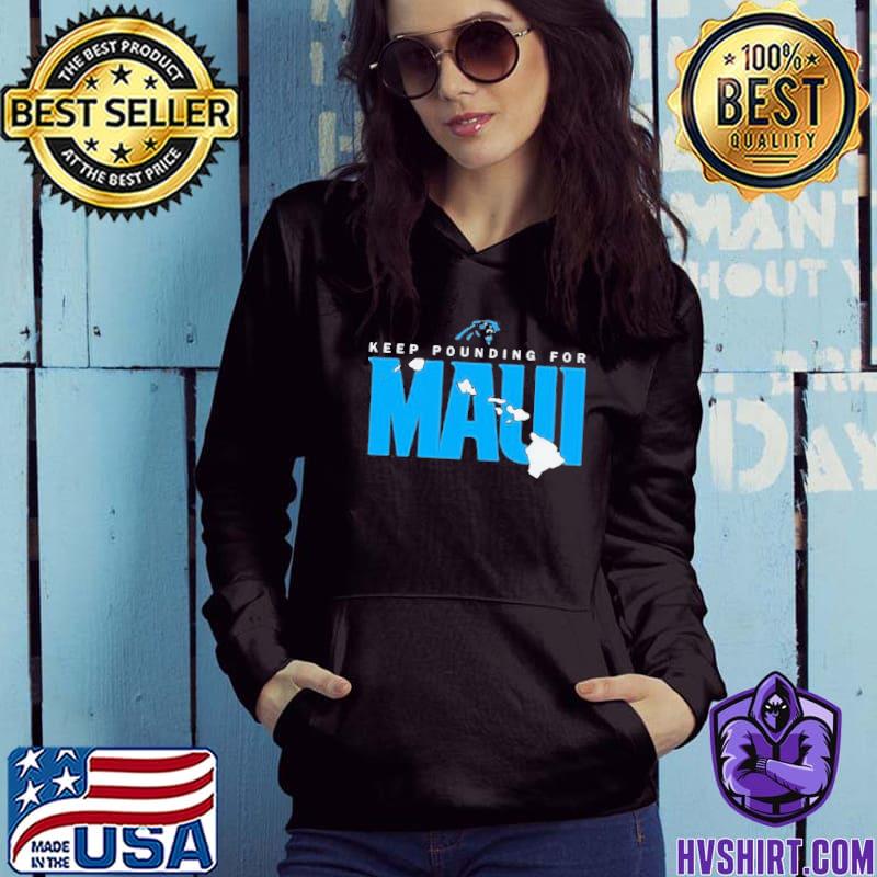 Carolina Panthers Keep Pounding For Maui Tee Shirt, hoodie, sweater, long  sleeve and tank top