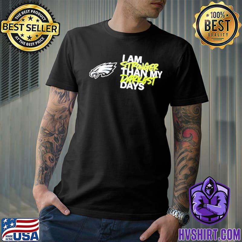 Eletees Philadelphia Eagles I Am Stronger Than My Darkest Days Shirt