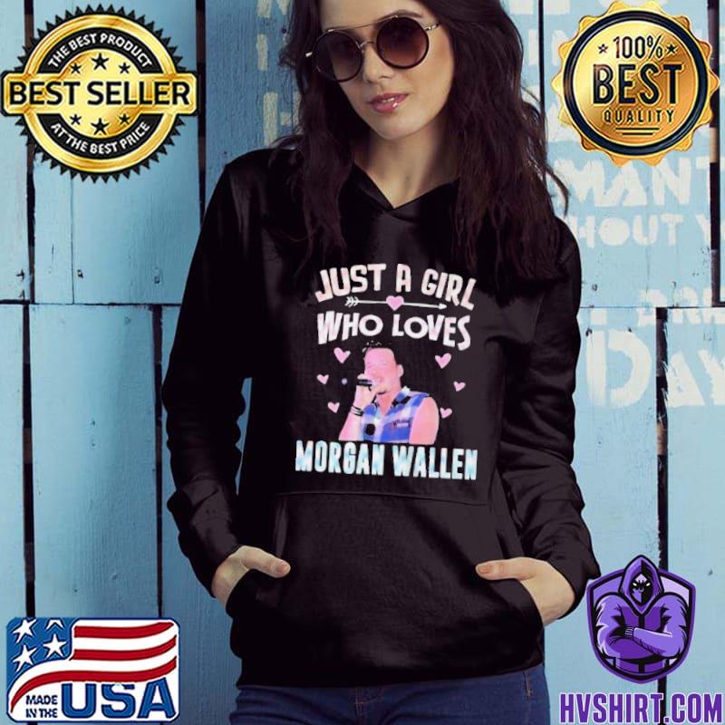 Just a Girl who loves Morgan Wallen shirt, hoodie, sweater, long