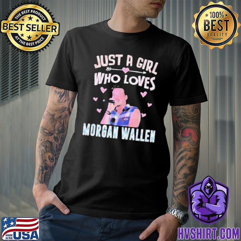 Just a Girl who loves Morgan Wallen shirt, hoodie, sweater, long sleeve and  tank top