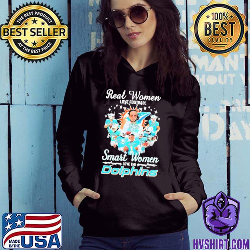 Real Women Love Football Smart Women Love The Miami Dolphins 2023  Signatures Shirt, hoodie, sweater, long sleeve and tank top