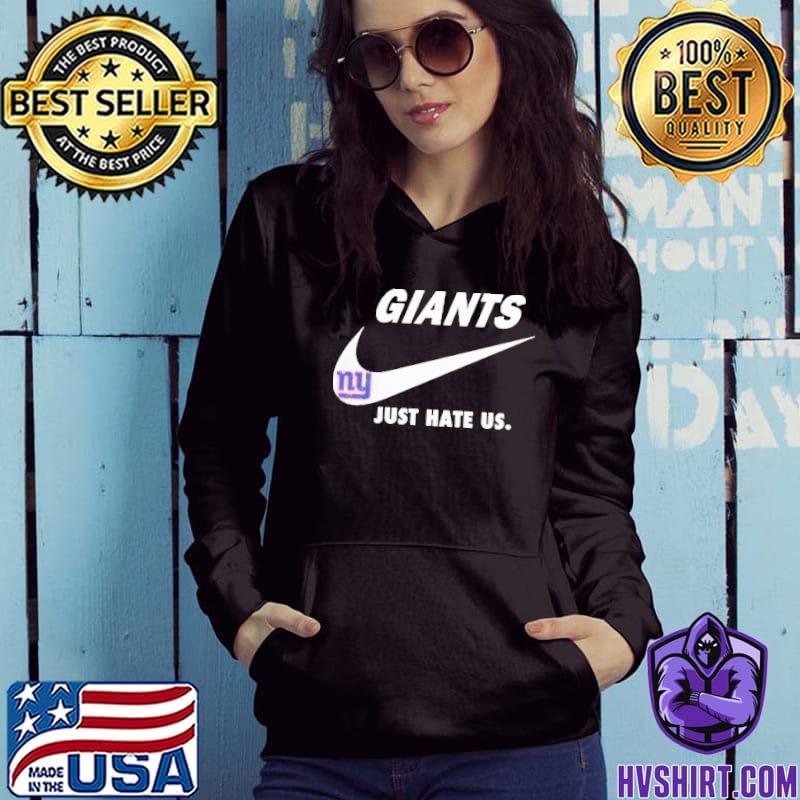 New York Giants Just hate Us Nike shirt, hoodie, sweater, long sleeve and  tank top