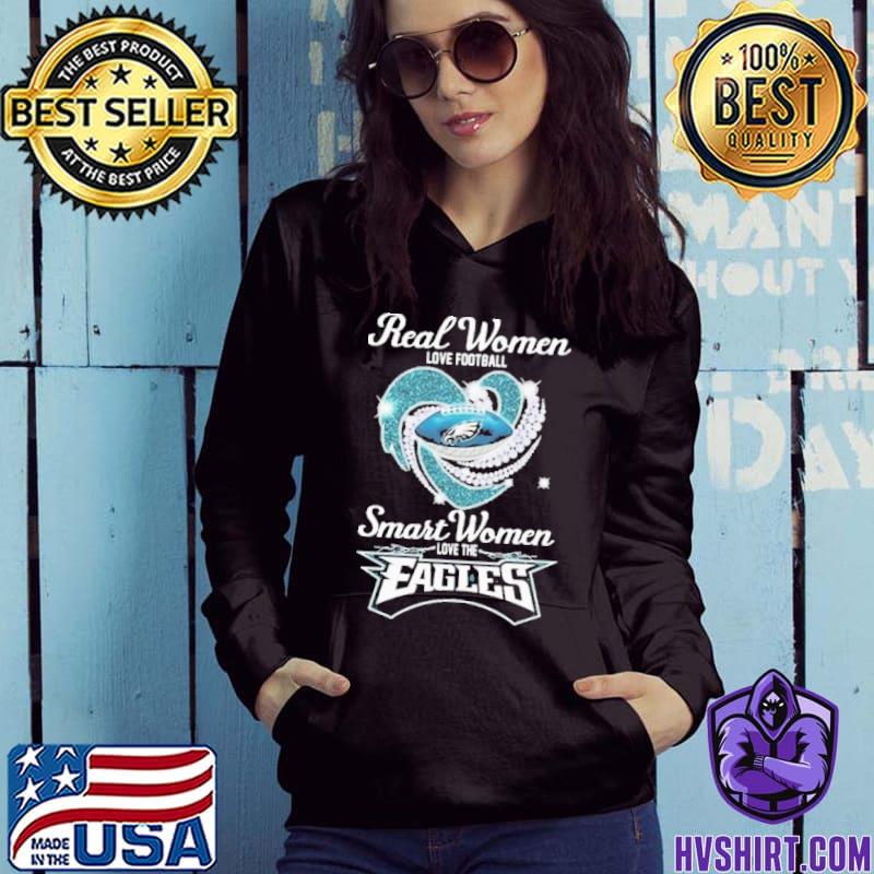 Real Women love football smart women love the Philadelphia Eagles diamond  heart 2023 shirt, hoodie, sweater, long sleeve and tank top