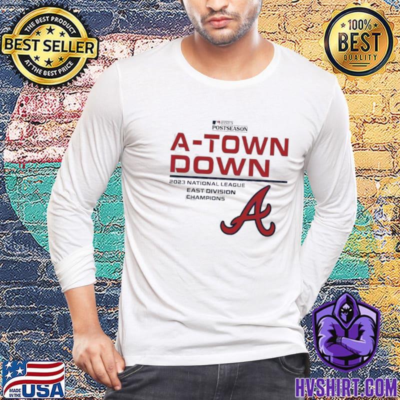 Atlanta Braves 2023 Postseason A-Town Down 2023 National League East  Divisions shirt