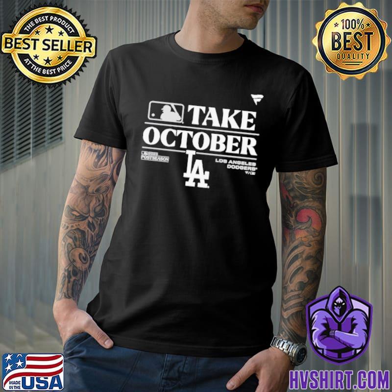 Los Angeles Dodgers MLB Take October 2023 Postseason shirt, hoodie,  sweater, long sleeve and tank top