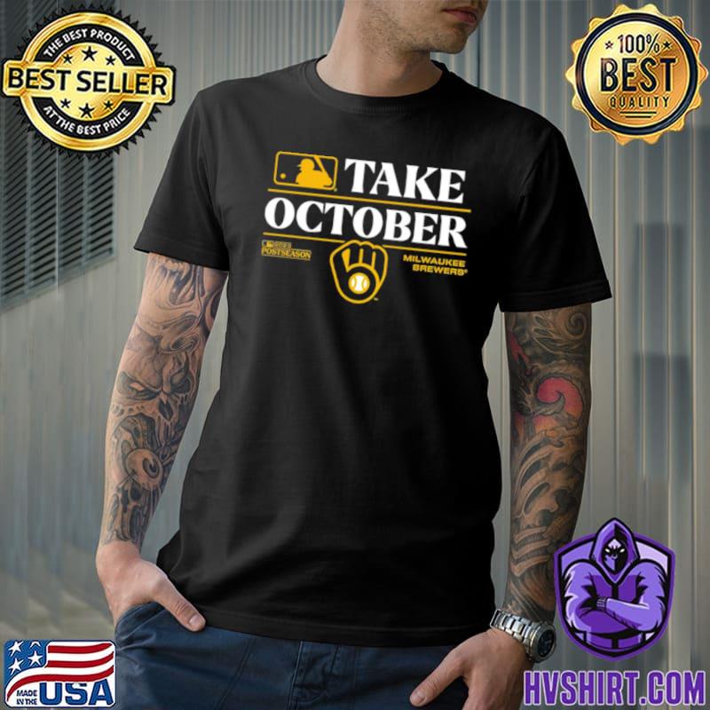 Milwaukee Brewers Take October Playoffs Postseason 2023 T Shirt -  TheKingShirtS