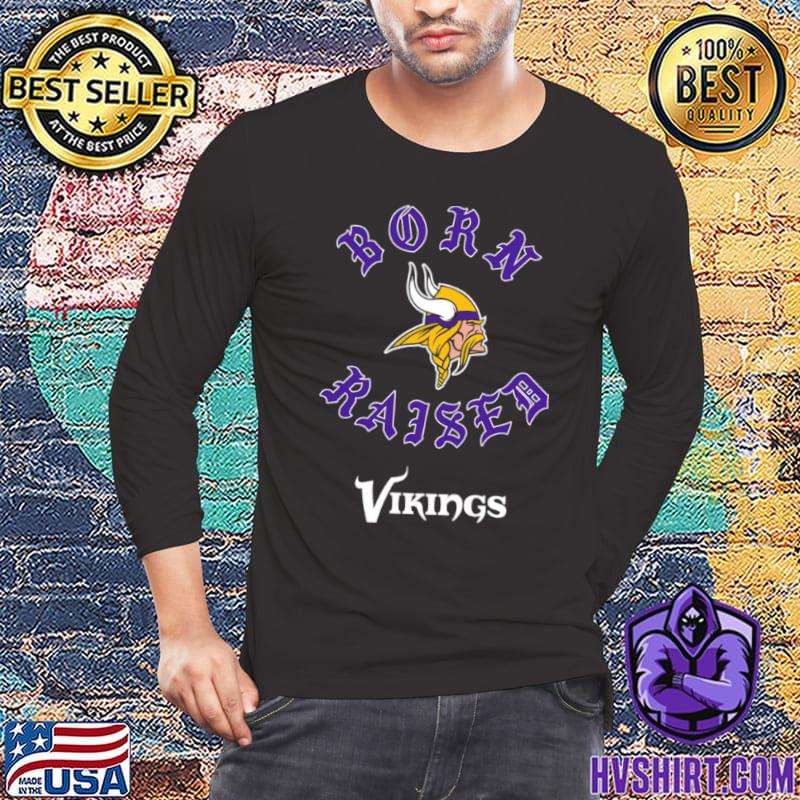 Born x raised Minnesota Vikings on the turf skde Vikings shirt, hoodie,  longsleeve, sweater