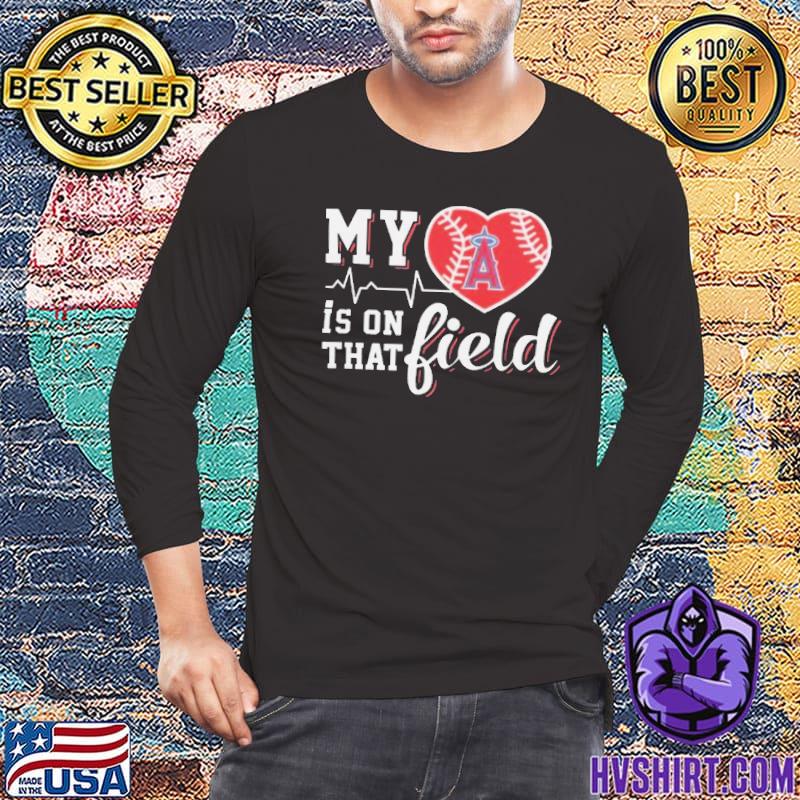 Mlb My Heart Is On That Field Baseball Sports Los Angeles Angels T