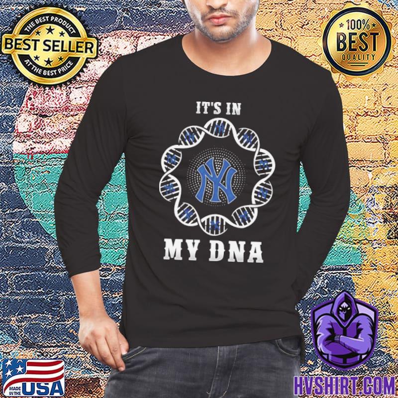New York Yankees It's In My Dna 2023 Shirt