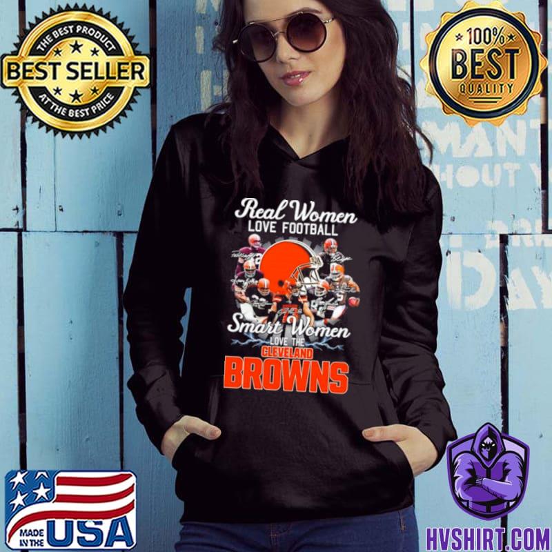 Real Women Love Football Smart Women Love The Cleveland Browns 2022  Signatures Shirt, hoodie, sweater, long sleeve and tank top