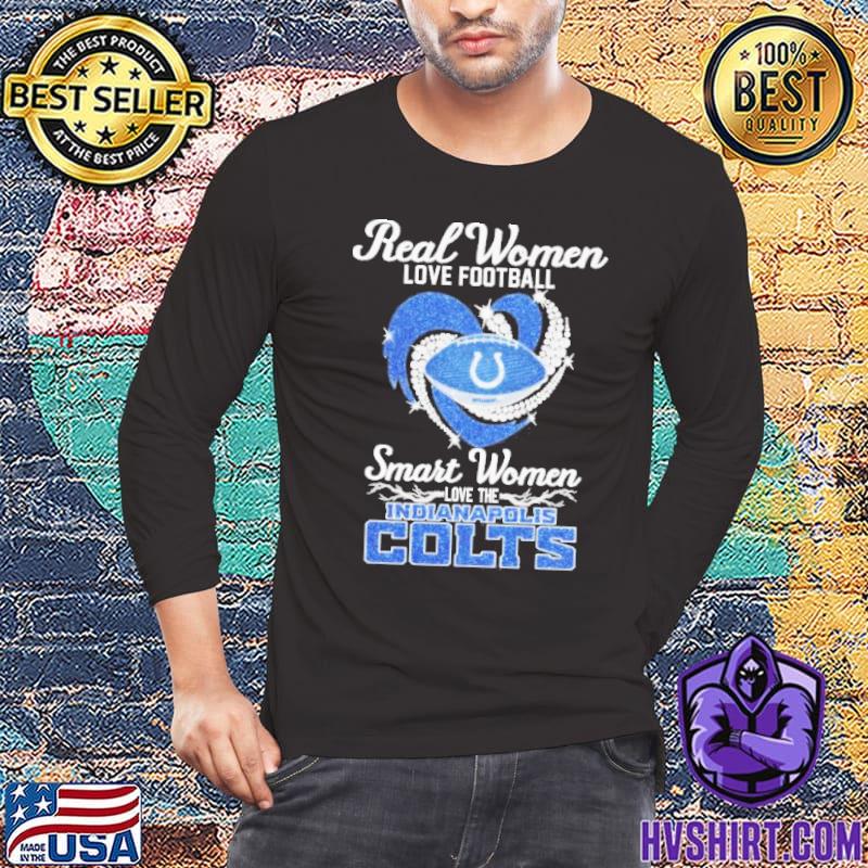 Real women love football smart women love the Indianapolis Colts