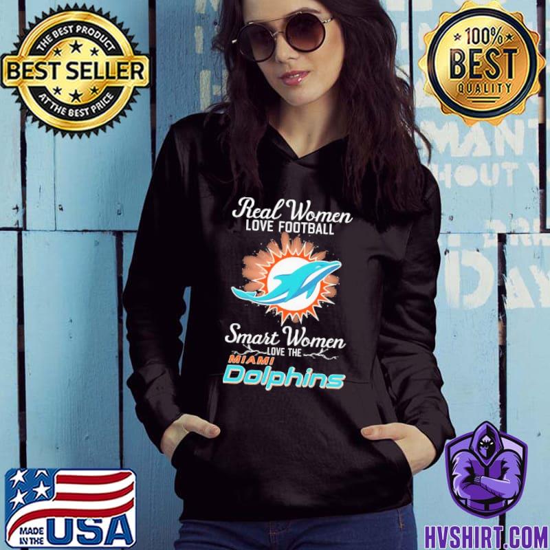 Real Women Love Football Smart Women Love The Miami Dolphins T