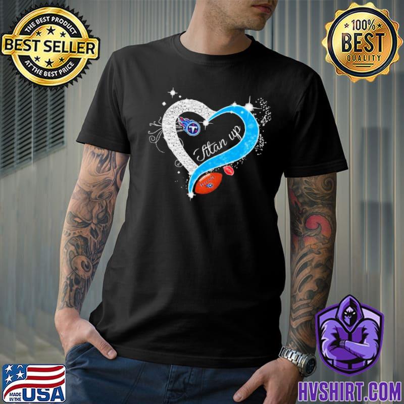 Tennessee Titans Heart Diamonds Titans Up Shirt, hoodie, sweater, long  sleeve and tank top