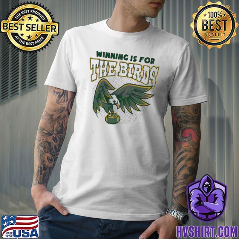 Winning Is For The Bird Philadelphia Eagles shirt - Guineashirt Premium ™  LLC