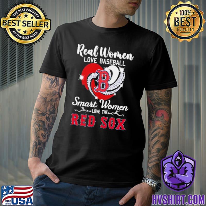 Official real Women Love Baseball Smart Women Love The Red Sox T Shirt,  hoodie, sweater, long sleeve and tank top