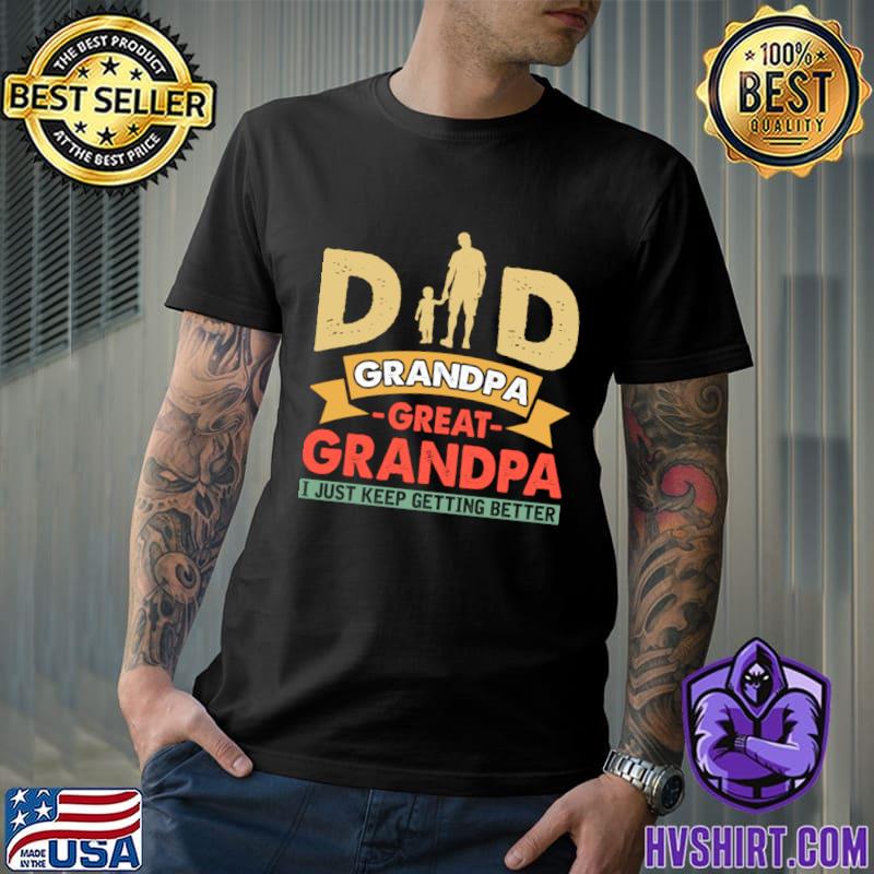 Dad, Grandpa, Great-Grandpa T-Shirt or Sweatshirt